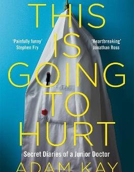 Adam Kay: This is Going to Hurt [2018] paperback Online Hot Sale