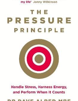 The Pressure Principle: Handle Stress, Harness Energy, and Perform When It Counts Online