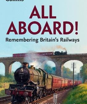 All Aboard!: Remembering Britain s Railways Supply