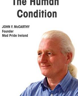 The Human Condition: My Weekly Columns from the Cork Independent For Cheap