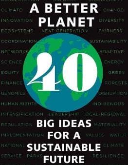 A Better Planet: Forty Big Ideas for a Sustainable Future For Discount