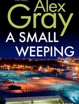 A Small Weeping: The compelling Glasgow crime series Hot on Sale